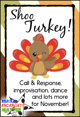Shoo Turkey! A fantastic folk song for Thanksgiving! Read more about the folk song, dance, improvisation, and more at this blog post!