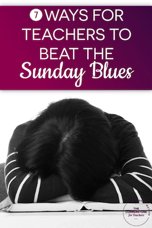 Great ideas for teachers on how to plan, prepare, and beat the Sunday Night Blues.