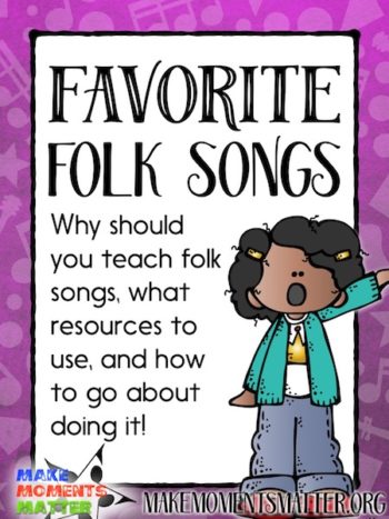 Why should you teach folk songs, what resources to use, and how to go about doing it!