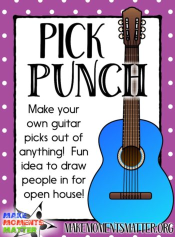 Make your own guitar picks out of nearly anything! You can also use the pick punch to draw in families on open house nights of conference days.