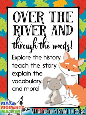 Over the River and Through the Woods! A fantastic folk song for Thanksgiving! Read about the folk song, historical connections, process to teach the many verses, and more at this blog post!