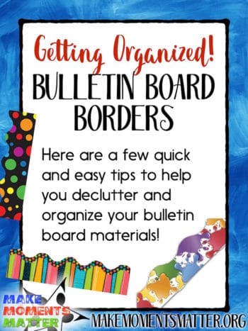 Get a few quick and easy tips to keep your bulletin board borders organized!