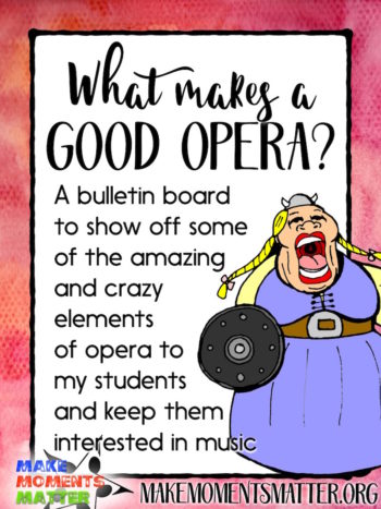 Use your bulletin board to teach kids about opera and excite your homeroom teachers.