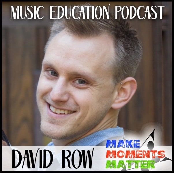 Make Moments Matter - Music Education Podcast