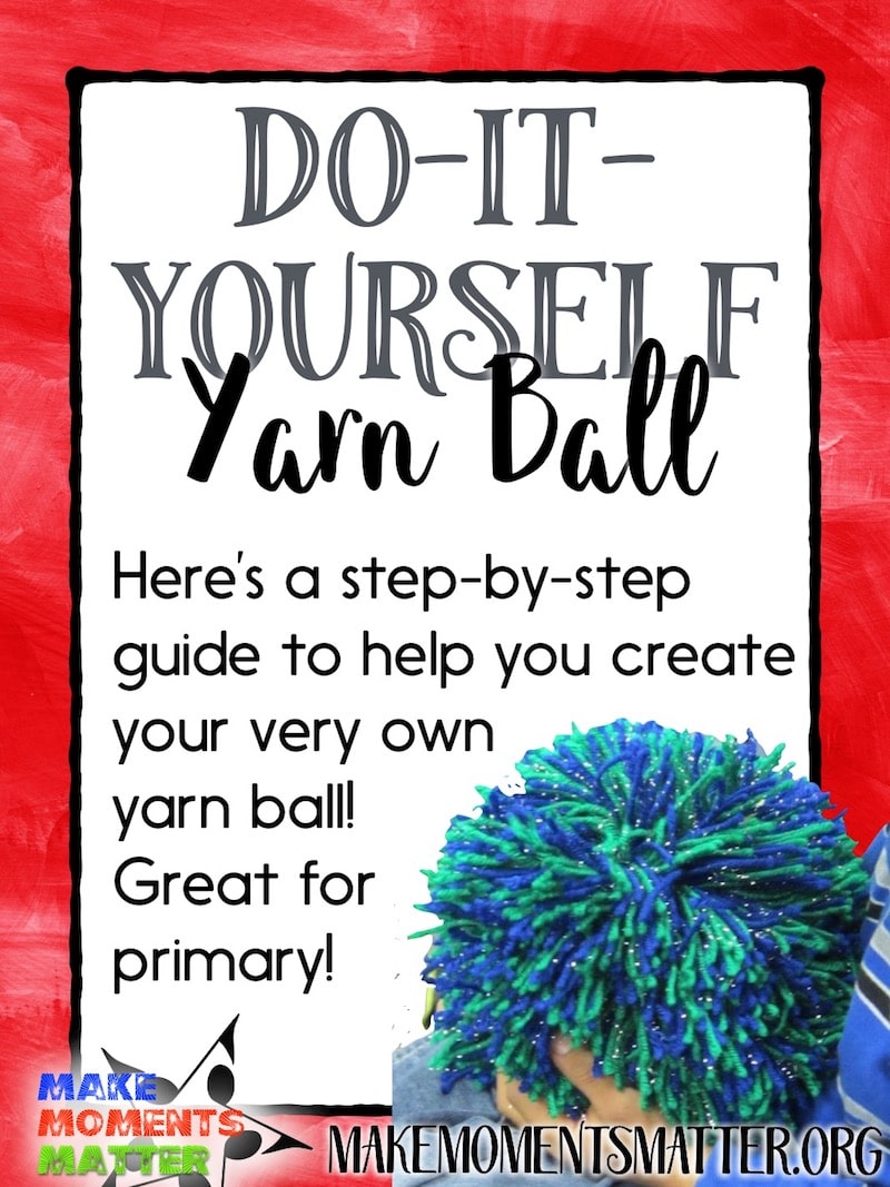 DIY Yarn Ball – The Perfect Classroom Tool - Make Moments Matter