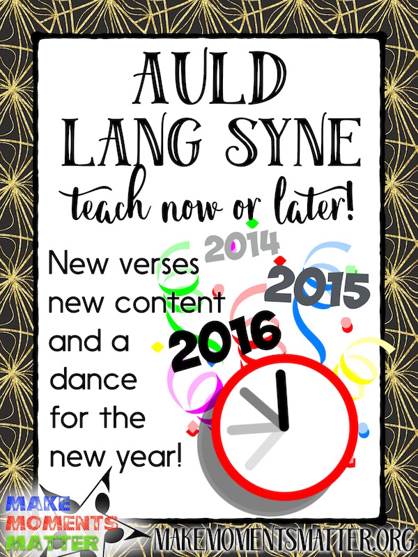 Auld Lang Syne - Teach before or after the winter break! This blog post has new verses and a folk dance!