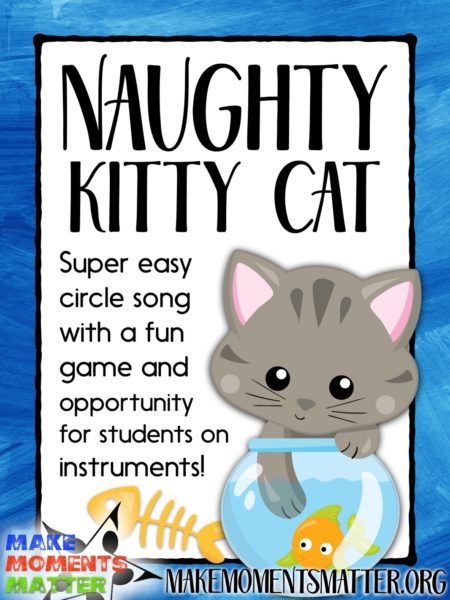 Blog post about the song Naughty Kitty Cat with ideas for singing, games, and students on instruments!